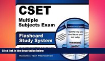 there is  CSET Multiple Subjects Exam Flashcard Study System: CSET Test Practice Questions