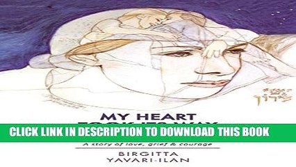 [PDF] My heart took its way to Jerusalem: A story of love, grief, and courage Full Online
