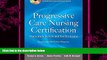 different   Progressive Care Nursing Certification: Preparation, Review, and Practice Exams