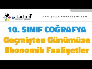 10. Sınıf Coğrafya Geçmişten Günümüze Ekonomik Faaliyetler