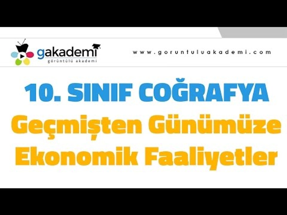 10. Sınıf Coğrafya Geçmişten Günümüze Ekonomik Faaliyetler