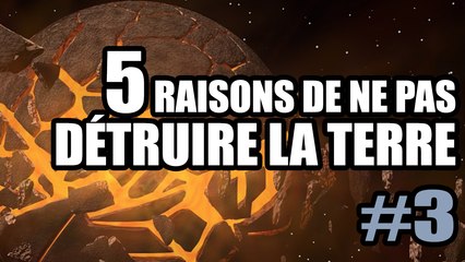 5 RAISONS DE NE PAS DÉTRUIRE LA TERRE - Vus d’ailleurs #3