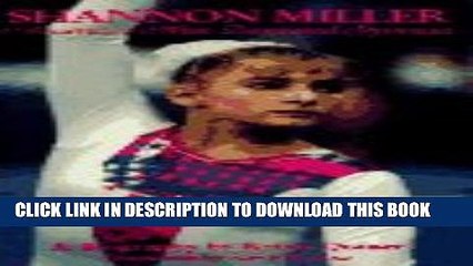 [PDF] Shannon Miller: America s Most Decorated Gymnast : A Biography Popular Collection