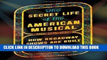 [New] The Secret Life of the American Musical: How Broadway Shows Are Built Exclusive Full Ebook