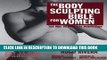 [PDF] The Body Sculpting Bible for Women: Featuring the 14-Day Body Sculpting Workout The Ultimate