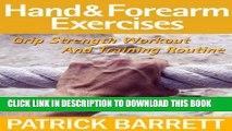 [PDF] Hand And Forearm Exercises: Grip Strength Workout And Training Routine Popular Online