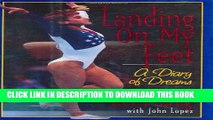 [PDF] Landing on My Feet: A Diary of Dreams Popular Online