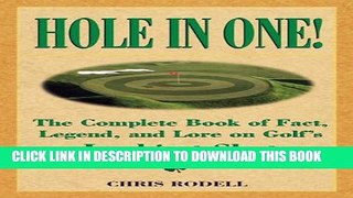 [PDF] Hole in One!: The Complete Book of Facts, Legend, and Lore on Golf s Luckiest Shot Full