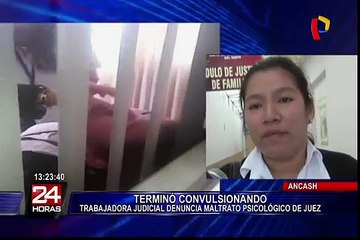 Ancash: Servidora judicial convulsiona por maltrato psicológico de juez