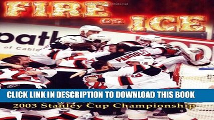 [PDF] Fire on Ice: The New Jersey Devils  Road to the 2003 Stanley Cup Championship Popular