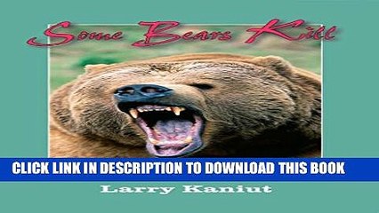 [PDF] Some Bears Kill: True-Life Tales of Terror Full Online