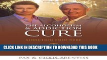 [PDF] The Alcoholism and Addiction Cure: A Holistic Approach to Total Recovery Popular Colection