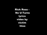 Rick Ross - No U Turns (lyrics on screen)