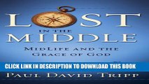 [PDF] Lost in the Middle: Midlife and the Grace of God Popular Online