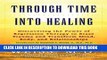 [PDF] Through Time Into Healing: Discovering the Power of Regression Therapy to Erase Trauma and