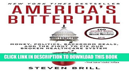 [PDF] America s Bitter Pill: Money, Politics, Backroom Deals, and the Fight to Fix Our Broken
