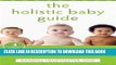 [PDF] The Holistic Baby Guide: Alternative Care for Common Health Problems (The New Harbinger