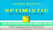 Collection Book The Optimistic Workplace: Creating an Environment That Energizes Everyone
