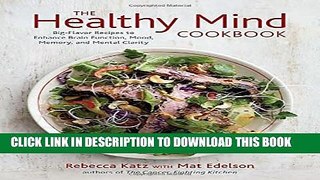 [PDF] The Healthy Mind Cookbook: Big-Flavor Recipes to Enhance Brain Function, Mood, Memory, and