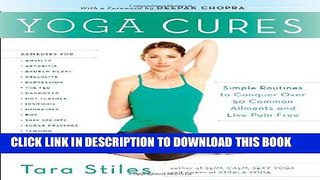 [PDF] Yoga Cures: Simple Routines to Conquer More Than 50 Common Ailments and Live Pain-Free