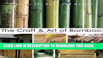 [PDF] The Craft   Art of Bamboo: 30 Elegant Projects to make for Home and Garden Popular Colection