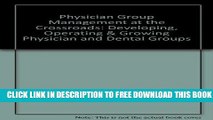 New Book Physician Group Management at the Crossroads: Developing, Operating   Growing Physician