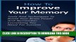 [PDF] Improve Your Memory - Tools And Techniques To Boost Your Brain Power And Remember Everything
