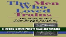 [PDF] The Men Who Loved Trains: The Story of Men Who Battled Greed to Save an Ailing Industry
