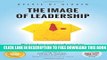 New Book The Image of Leadership: How leaders package themselves to stand out for the right reasons