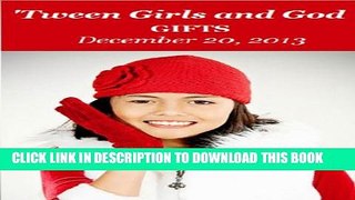 [New] Tween Girls and God - GIFTS! Exclusive Full Ebook