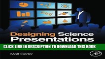 [PDF] Designing Science Presentations: A Visual Guide to Figures, Papers, Slides, Posters, and