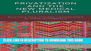 Collection Book Privatization and the New Medical Pluralism: Shifting Healthcare Landscapes in