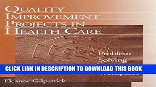 New Book Quality Improvement Projects in Health Care: Problem Solving in the Workplace