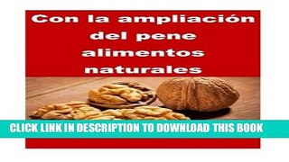 [PDF] Con la ampliaciÃ³n del pene alimentos naturales (Spanish Edition) Popular Colection
