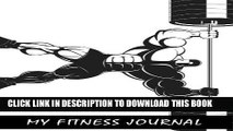 [PDF] My Fitness Journal: Muscle Man Gym, 6 x 9, 50 Daily Fitness Logs Popular Colection