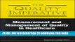 Collection Book Quality Imperative, The: Measurement and Management of Quality in Healthcare