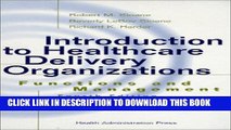 Collection Book Introduction to Healthcare Delivery Organizations: Functions and Management,