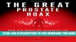 New Book The Great Prostate Hoax: How Big Medicine Hijacked the PSA Test and Caused a Public