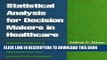 Collection Book Statistical Analysis for Decision Makers in Healthcare: Understanding and