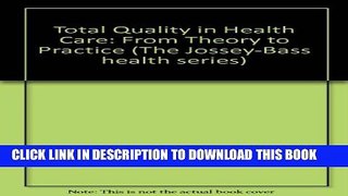 Collection Book Total Quality in Healthcare: From Theory to Practice (Jossey Bass/Aha Press Series)