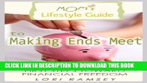 [New] Mom s Lifestyle Guide to Making Ends Meet - First Steps Toward Financial Freedom Exclusive