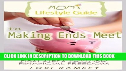 [New] Mom s Lifestyle Guide to Making Ends Meet - First Steps Toward Financial Freedom Exclusive