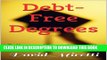 [New] Debt-Free Degrees: College without the debt! Exclusive Full Ebook