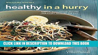 [PDF] Healthy in a Hurry (Williams-Sonoma): Simple, Wholesome Recipes for Every Meal of the Day