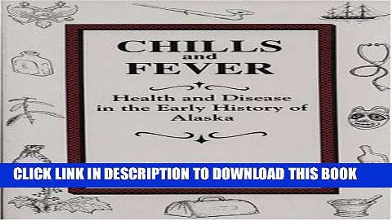 [PDF] Chills and Fever: Health and Disease in the Early History of Alaska Popular Online