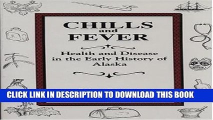 [PDF] Chills and Fever: Health and Disease in the Early History of Alaska Popular Online