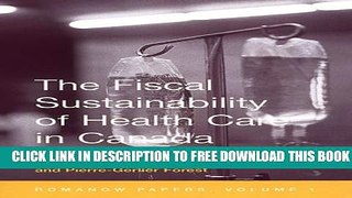 Collection Book The Fiscal Sustainability of Health Care in Canada: The Romanow Papers, Volume 1