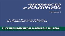 [PDF] A Dual Model of Impression Formation: Advances in Social Cognition, Volume I: 1 (Advances in