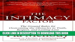 New Book The Intimacy Factor: The Ground Rules for Overcoming the Obstacles to Truth, Respect, and