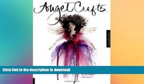 READ BOOK  Angel Crafts: Graceful Gifts and Inspired Designs for 47 Projects FULL ONLINE